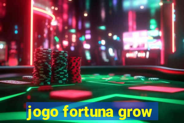 jogo fortuna grow